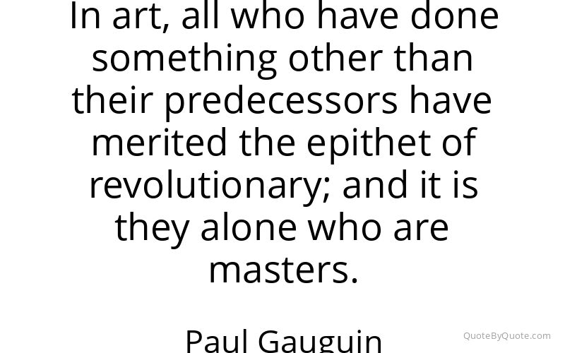 Preview image for this quote by Paul Gauguin