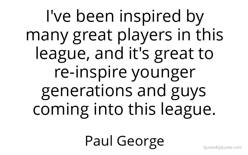 Preview image for this quote by Paul George