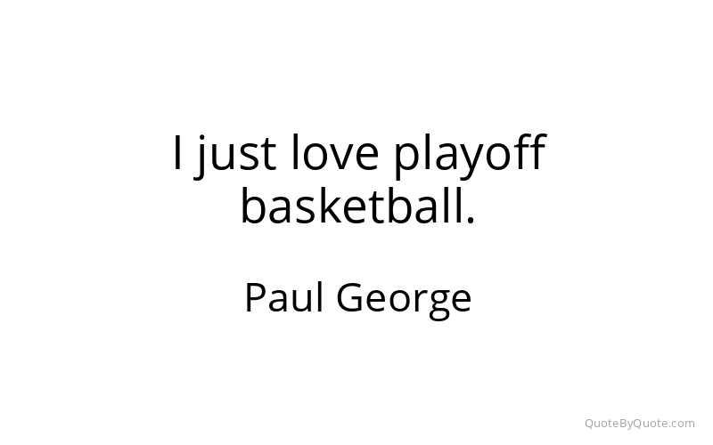 Preview image for this quote by Paul George