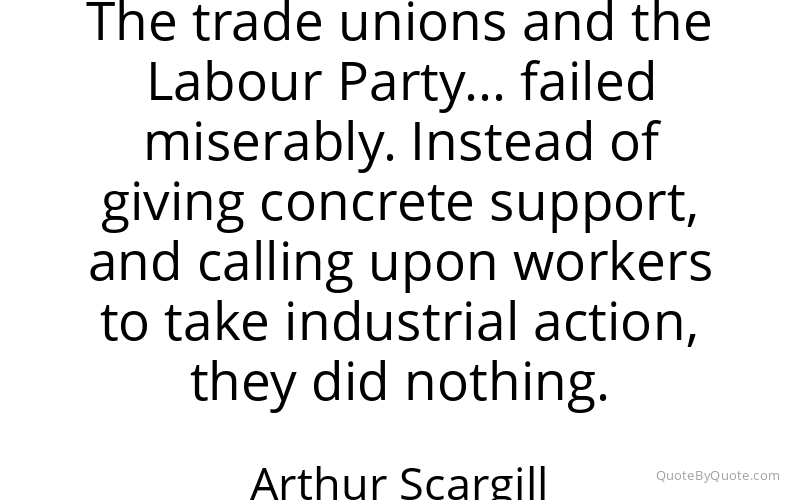 Preview image for this quote by Arthur Scargill