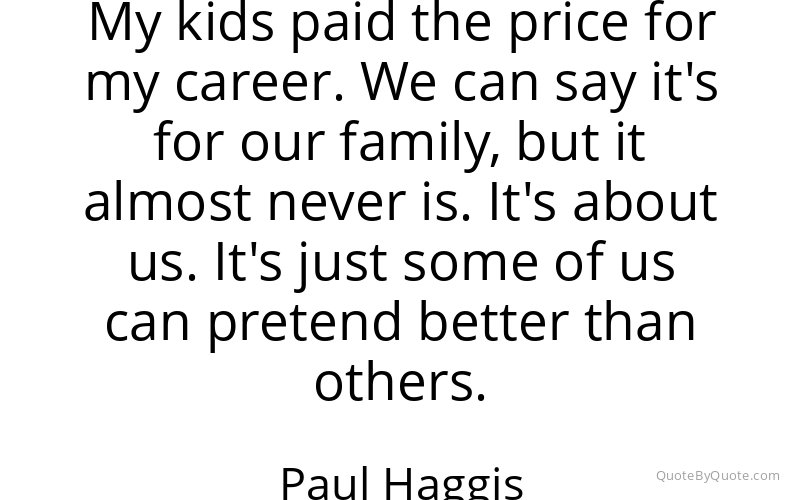 Preview image for this quote by Paul Haggis