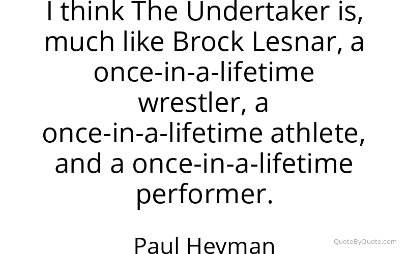 Preview image for this quote by Paul Heyman