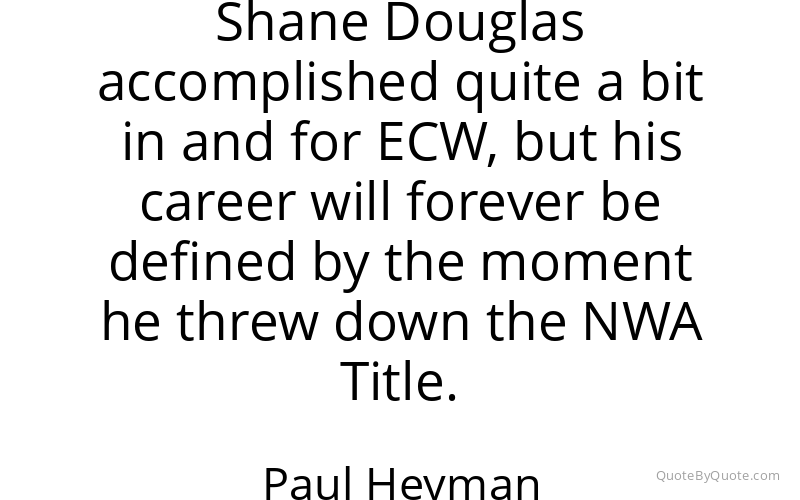 Preview image for this quote by Paul Heyman