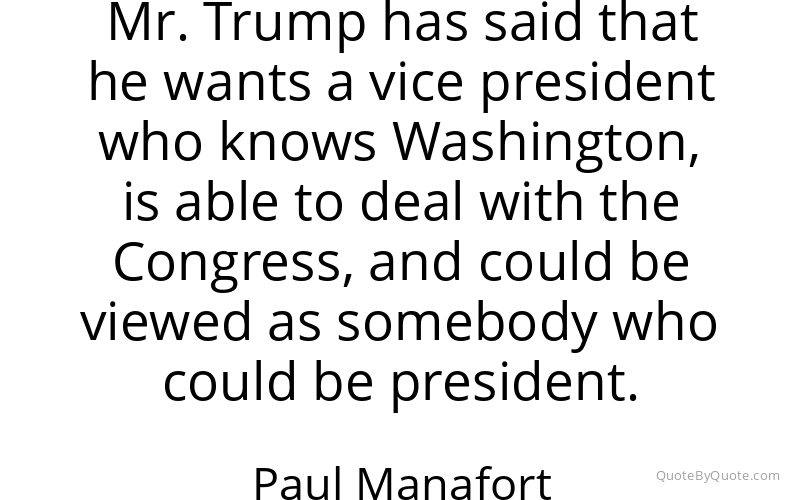 Preview image for this quote by Paul Manafort