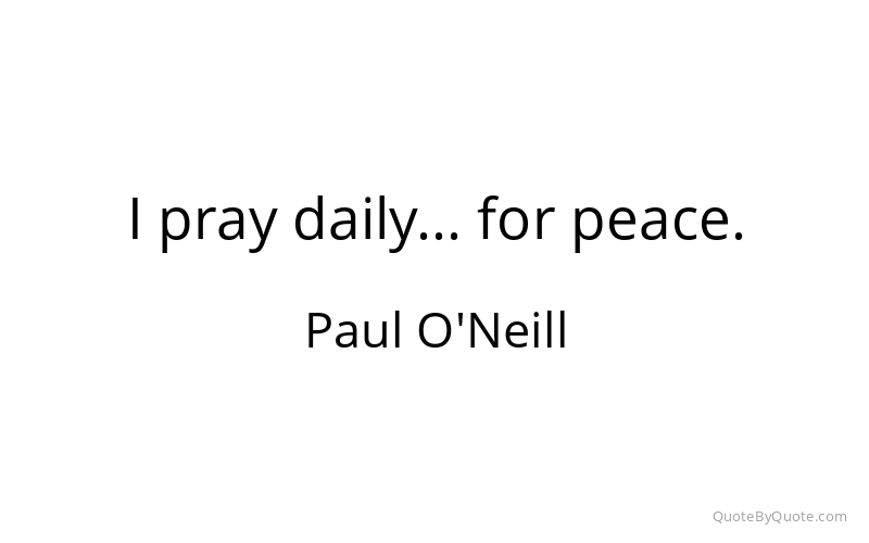 Preview image for this quote by Paul O'Neill