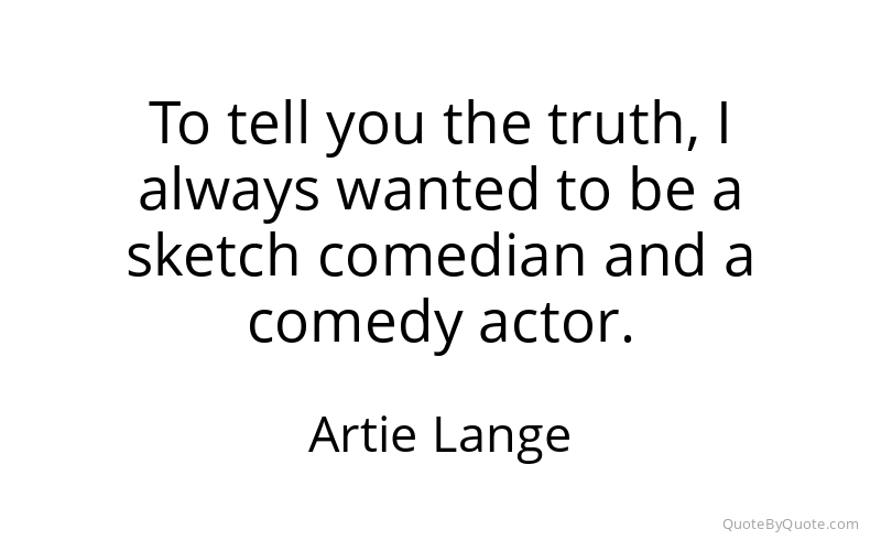Preview image for this quote by Artie Lange