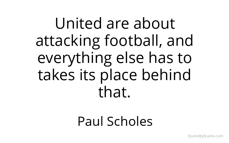 Preview image for this quote by Paul Scholes