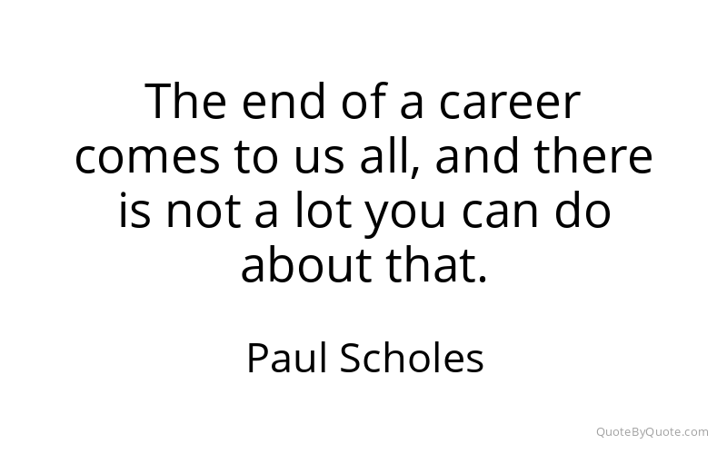 Preview image for this quote by Paul Scholes