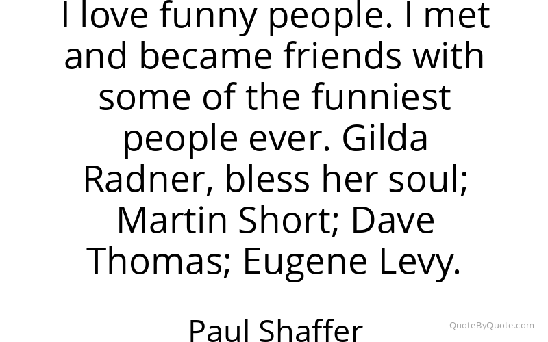 Preview image for this quote by Paul Shaffer