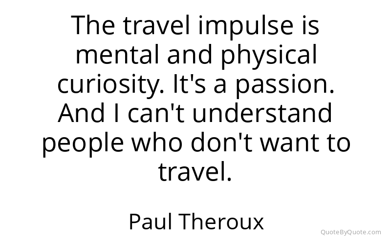 Preview image for this quote by Paul Theroux