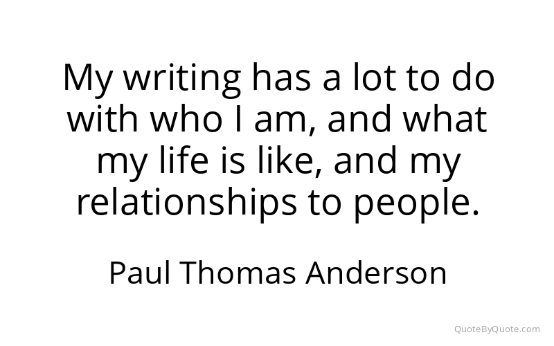 Preview image for this quote by Paul Thomas Anderson