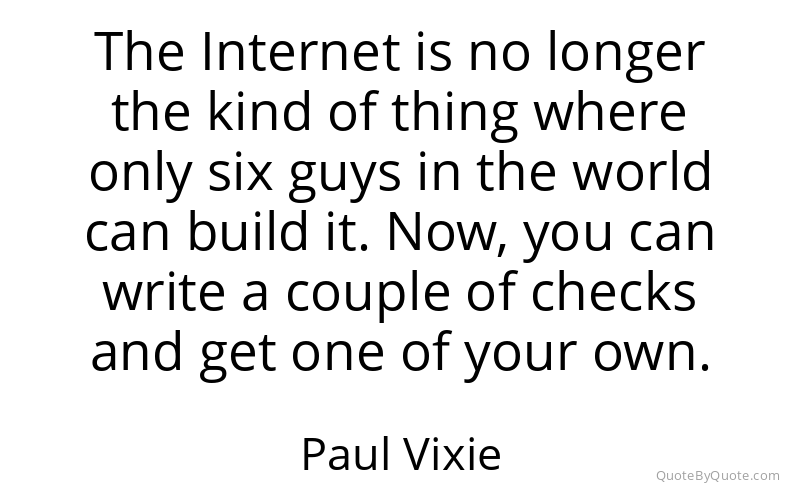 Preview image for this quote by Paul Vixie