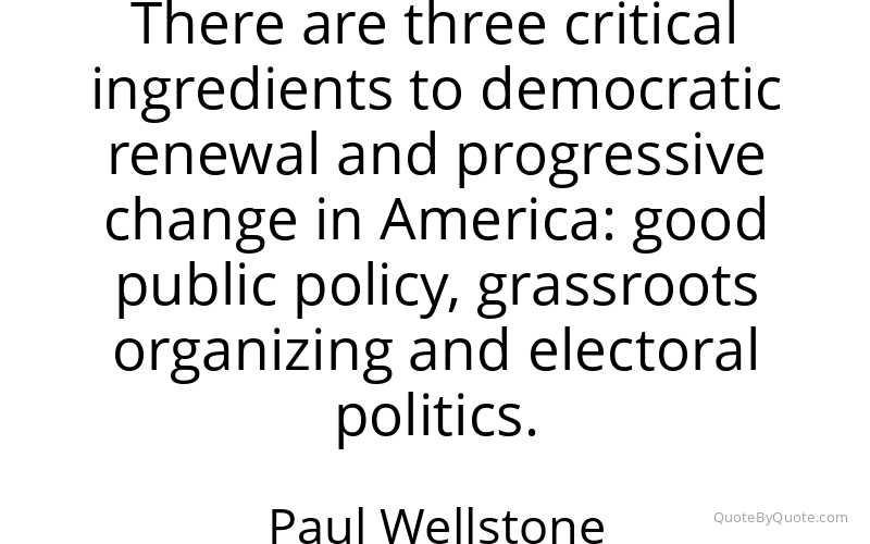 Preview image for this quote by Paul Wellstone