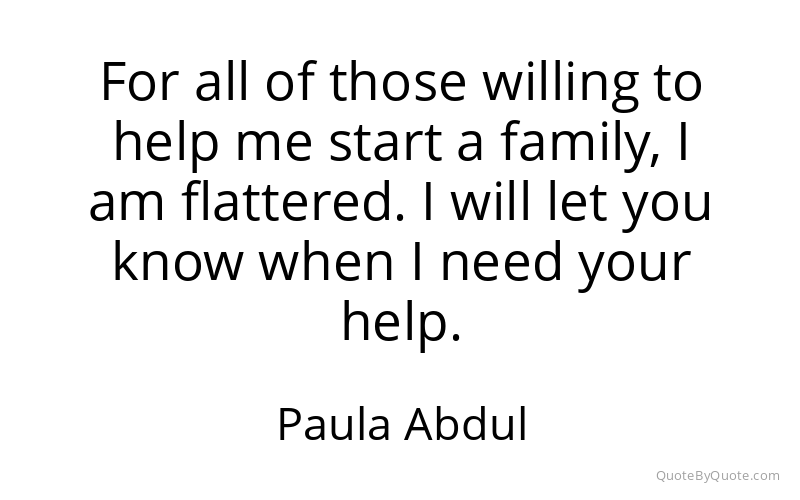 Preview image for this quote by Paula Abdul