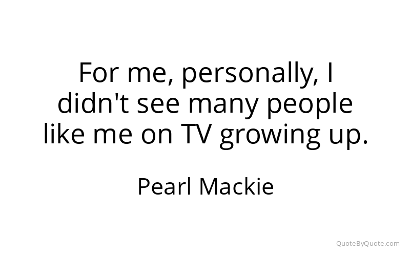 Preview image for this quote by Pearl Mackie