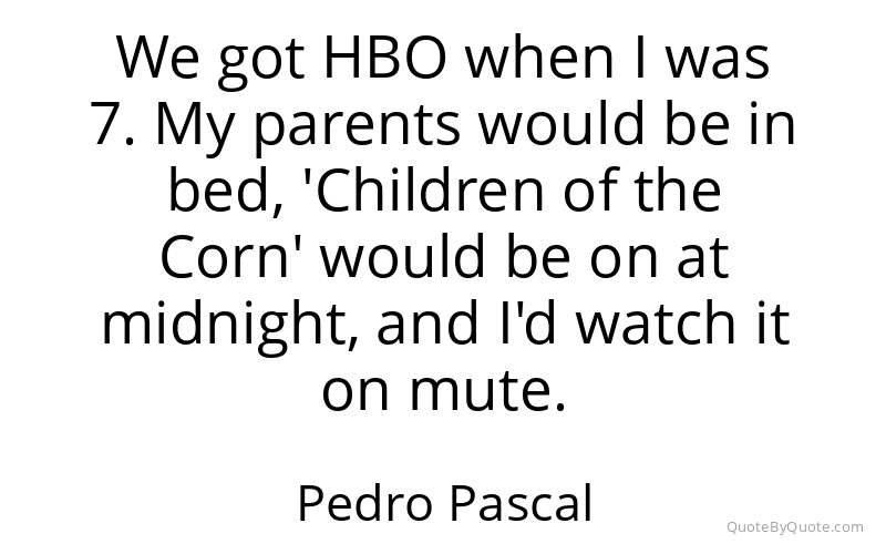 Preview image for this quote by Pedro Pascal