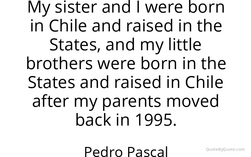 Preview image for this quote by Pedro Pascal