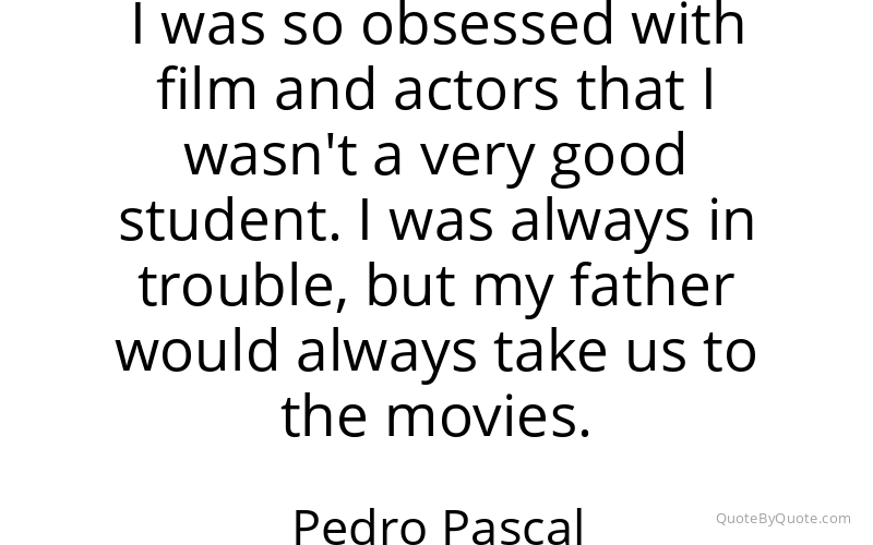 Preview image for this quote by Pedro Pascal