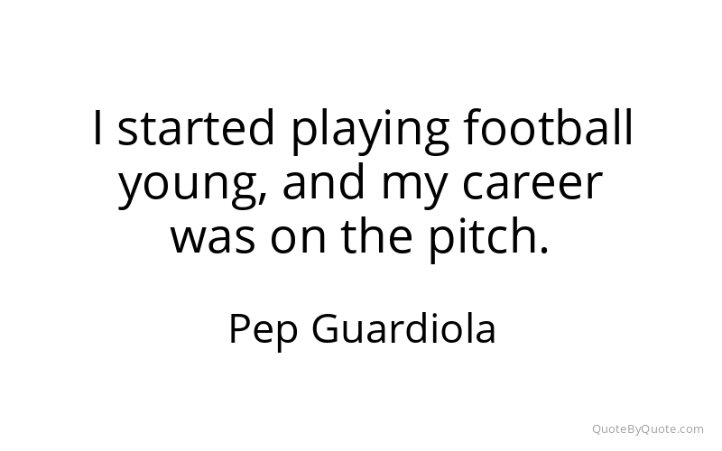 Preview image for this quote by Pep Guardiola