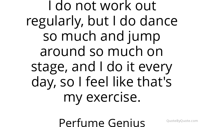 Preview image for this quote by Perfume Genius