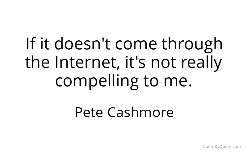 Preview image for this quote by Pete Cashmore