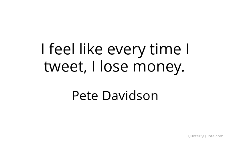 Preview image for this quote by Pete Davidson