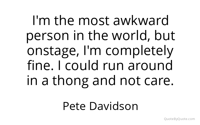 Preview image for this quote by Pete Davidson