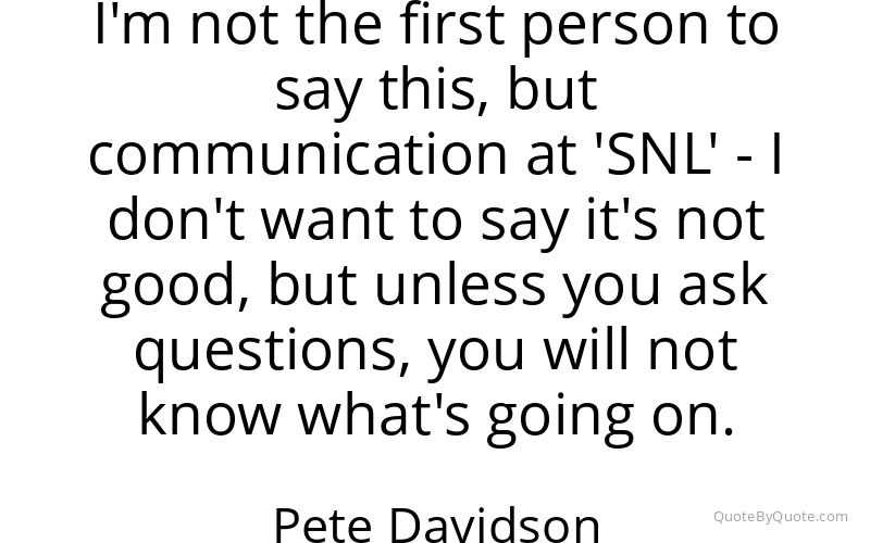 Preview image for this quote by Pete Davidson