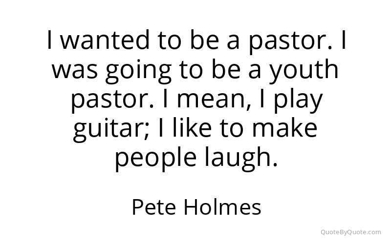 Preview image for this quote by Pete Holmes