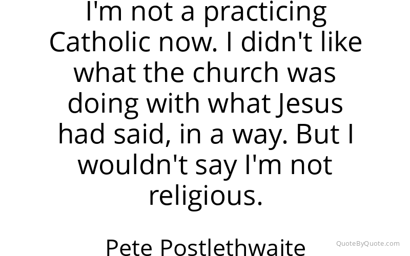 Preview image for this quote by Pete Postlethwaite