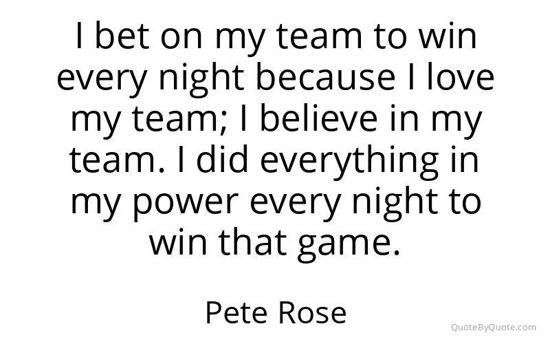 Preview image for this quote by Pete Rose