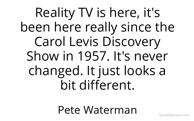Preview image for this quote by Pete Waterman