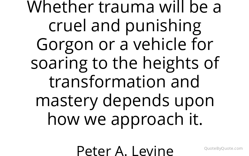 Preview image for this quote by Peter A. Levine