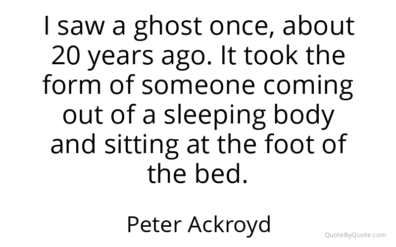 Preview image for this quote by Peter Ackroyd