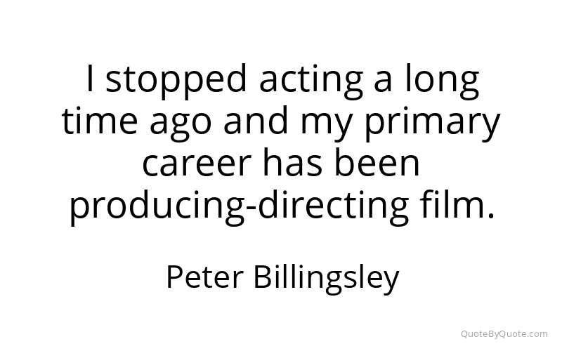 Preview image for this quote by Peter Billingsley