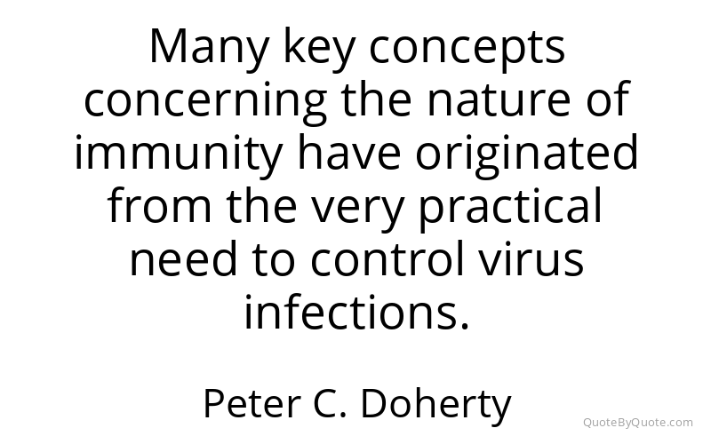 Preview image for this quote by Peter C. Doherty