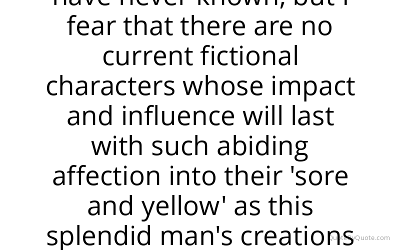 Preview image for this quote by Peter Cushing