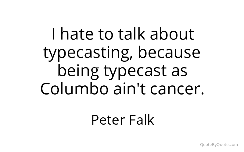 Preview image for this quote by Peter Falk
