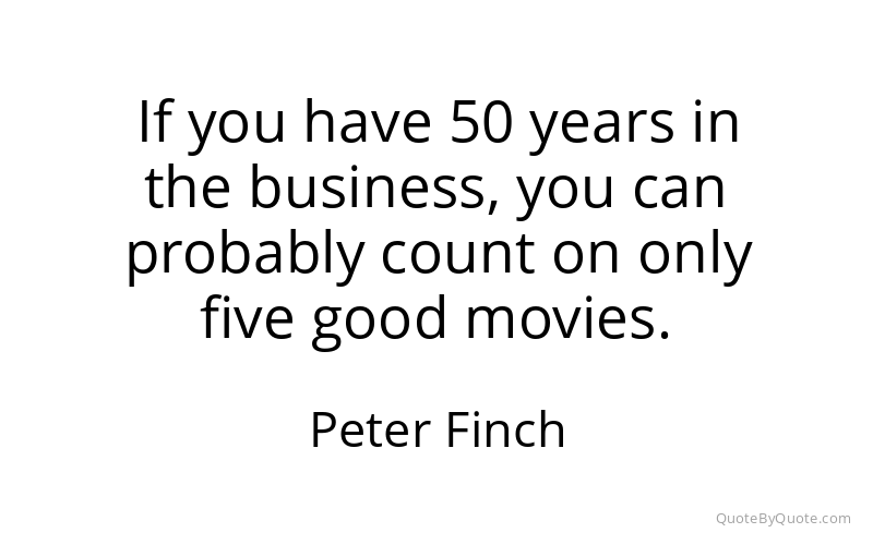 Preview image for this quote by Peter Finch
