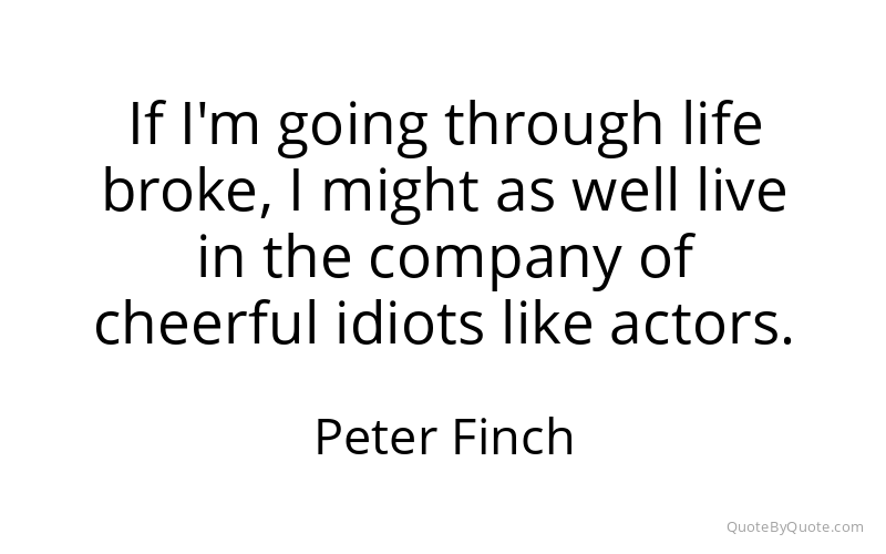 Preview image for this quote by Peter Finch