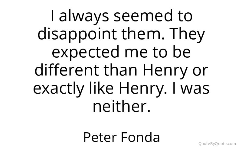 Preview image for this quote by Peter Fonda