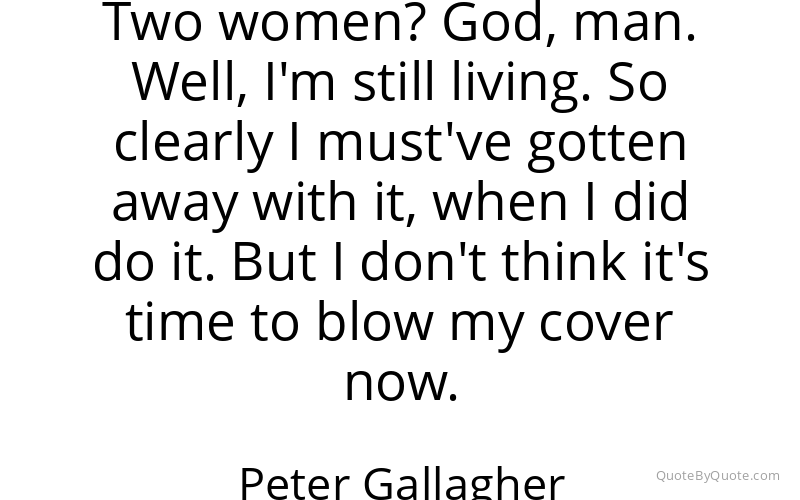 Preview image for this quote by Peter Gallagher