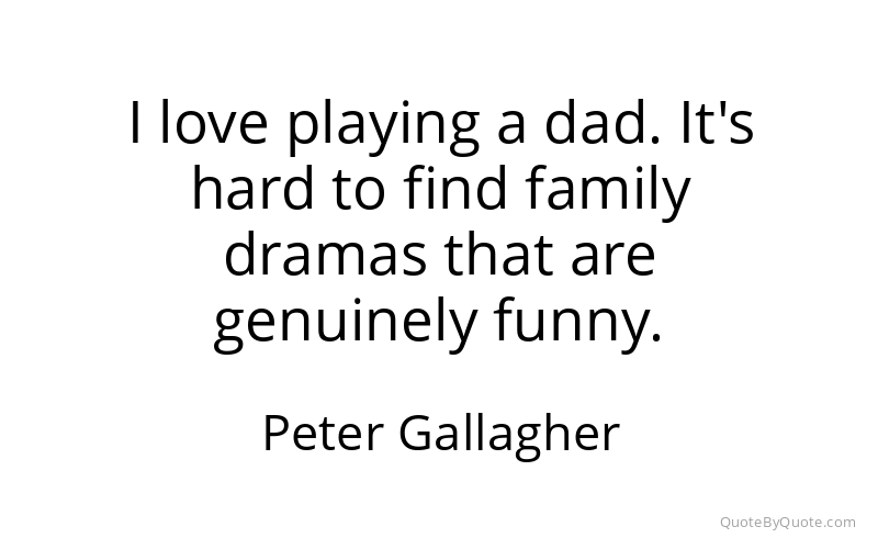 Preview image for this quote by Peter Gallagher