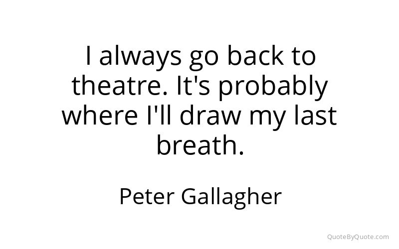 Preview image for this quote by Peter Gallagher