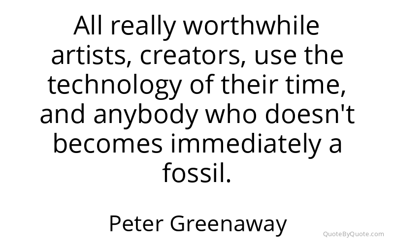 Preview image for this quote by Peter Greenaway