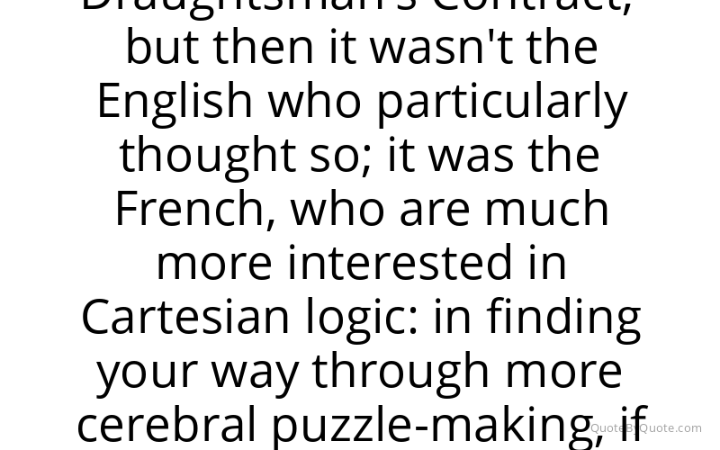 Preview image for this quote by Peter Greenaway