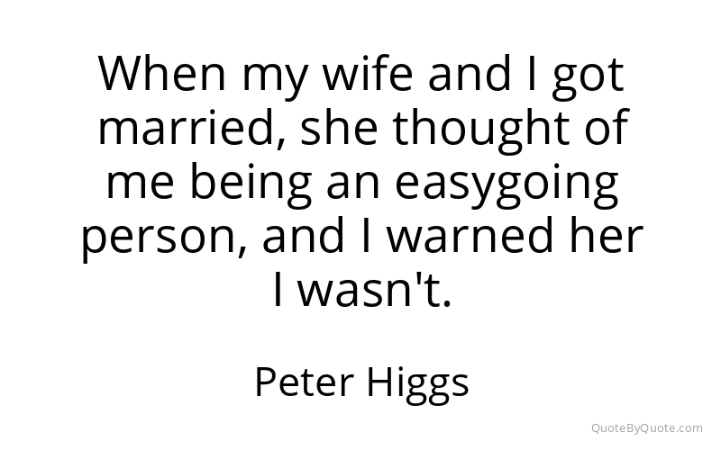 Preview image for this quote by Peter Higgs