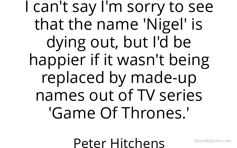 Preview image for this quote by Peter Hitchens