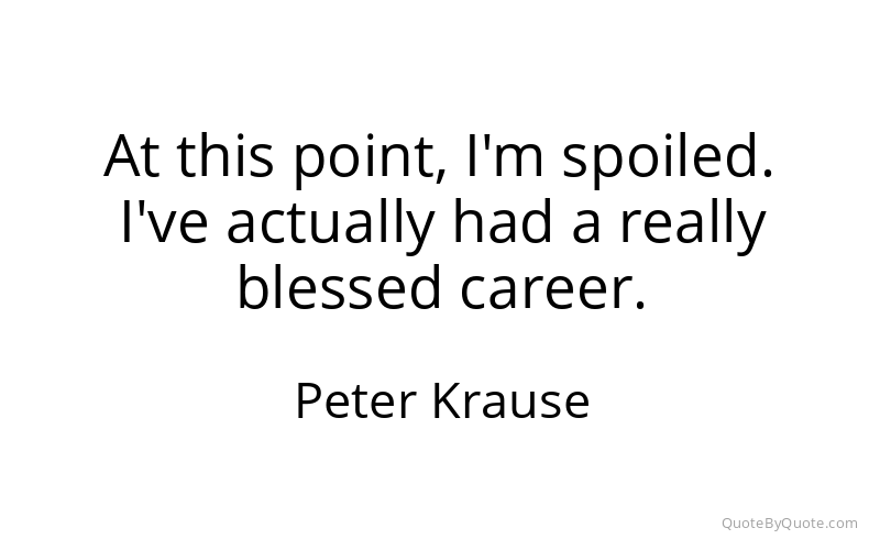 Preview image for this quote by Peter Krause
