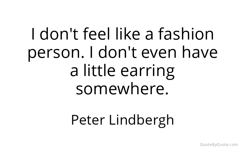 Preview image for this quote by Peter Lindbergh